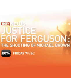 BET To Air Special On Ferguson, MO