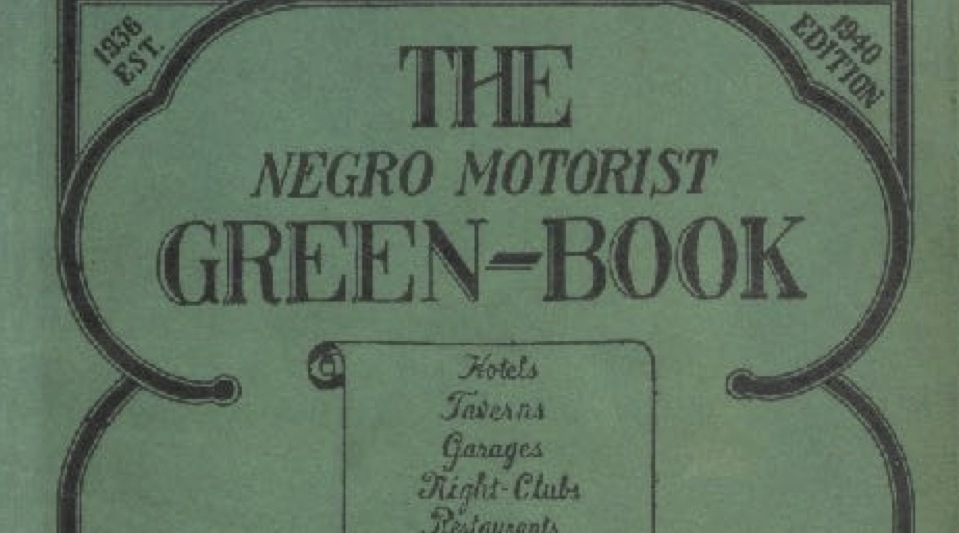 The Green Book: In The 1940s, 50s And 60s Was The Black Travelers’ Guide To Remain Safe