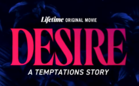 Desire: A Temptations Story | Lifetime